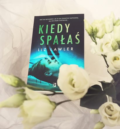 Kiedy spałaś, Wydawnictwo kobiece, fot. Lady PAsja