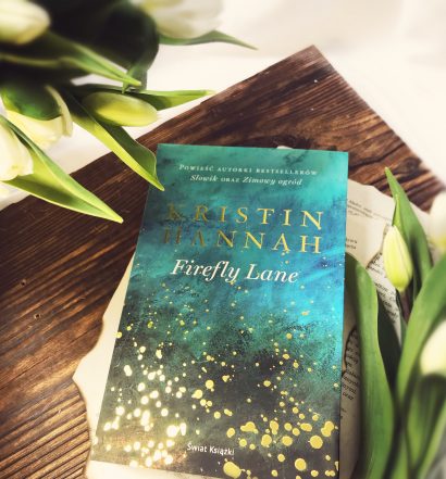 Firefly Lane, Kristin Hannah, Wydawnictwo Świat Książki, fot. Lady Pasja