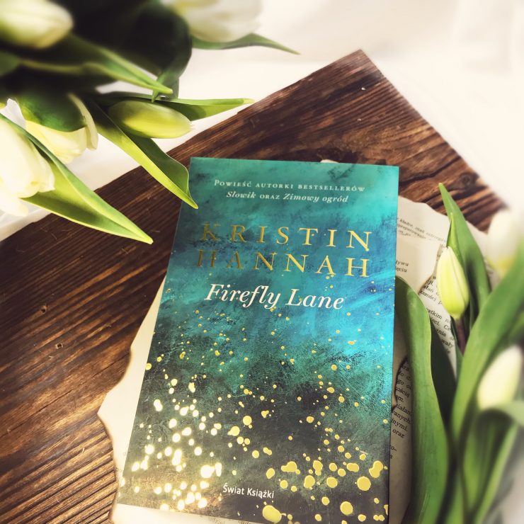 Firefly Lane, Kristin Hannah, Wydawnictwo Świat Książki, fot. Lady Pasja
