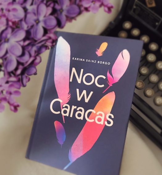 Noc w Caracas, Karina Sainz Borgo, Wydawnictwo Zysk, fot. Lady Pasja