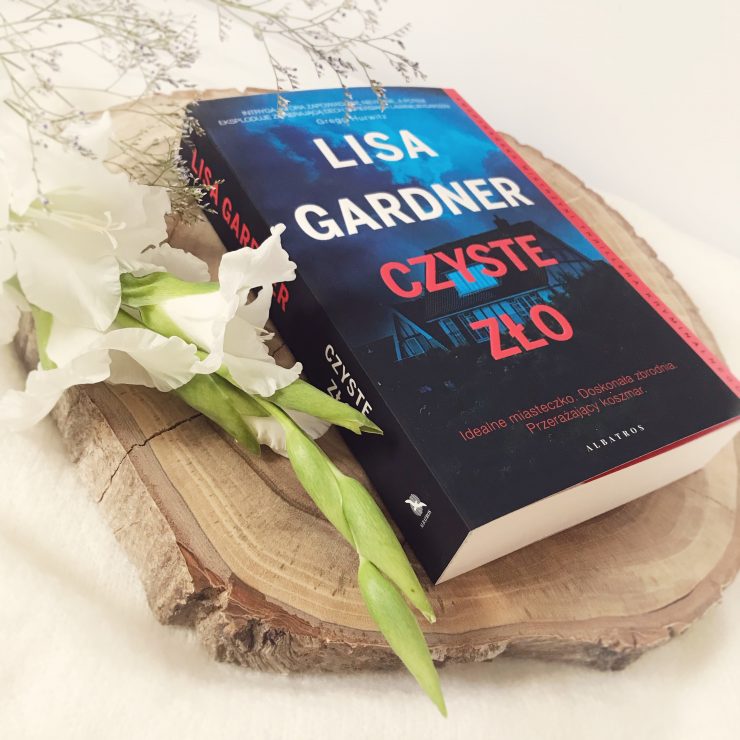 Czyste zło, Lisa Gardner, Wydawnictwo Albatros, fot. Lady Pasja