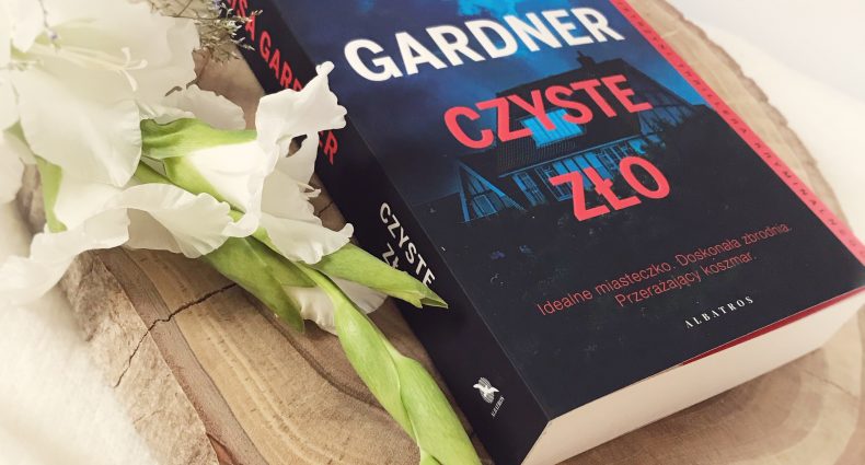 Czyste zło, Lisa Gardner, Wydawnictwo Albatros, fot. Lady Pasja