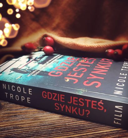 Gdzie jesteś synku? Nicole Trope, Wydawnictwo Filia, fot. Lady Pasja