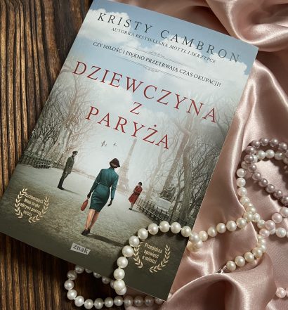 Dziewczyna z Paryża, Kristy Cambron. Wydawnictwo Znak, fot. Lady Pasja