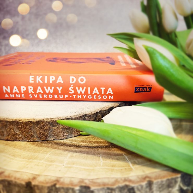 Ekipa do naprawy świata, Wydawnictwo Znak, fot. Lady Pasja