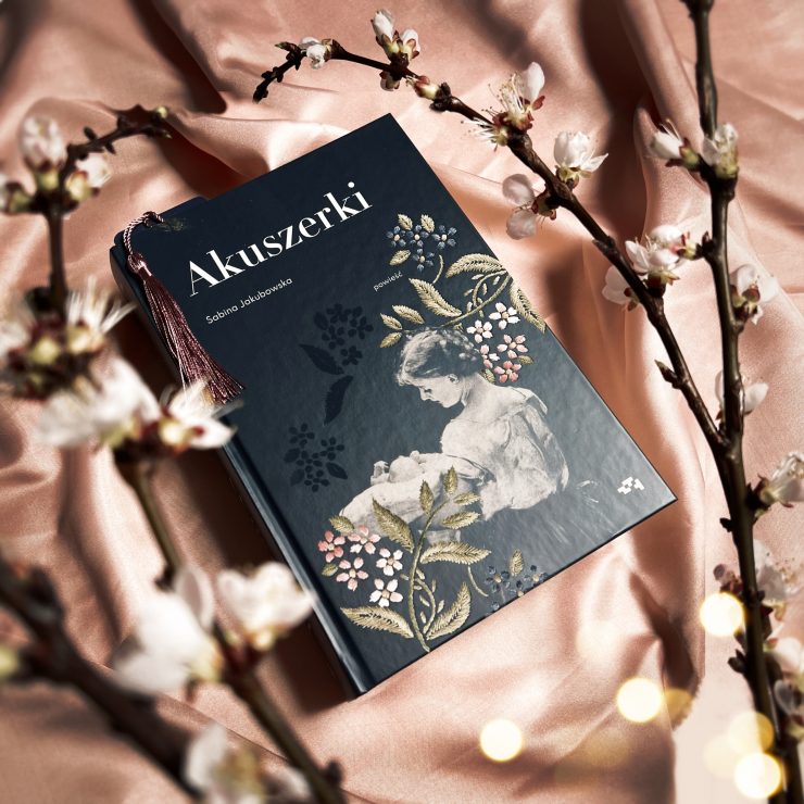 Akuszerki, Sabina Jakubowska, Wydawnictwo Relacje, fot. Lady Pasja