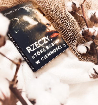 Rzeczy, które robimy w ciemności, Wydawnictwo Kobiece, fot. Lady Pasja