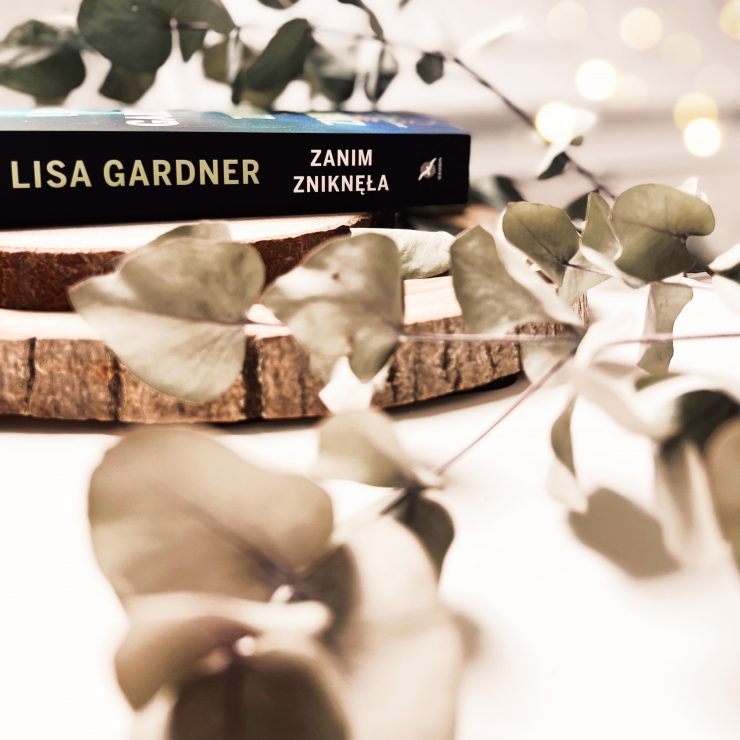 Zanim zniknęła, Lisa Gardner, Wydawnictwo Albatros, fot. Lady Pasja