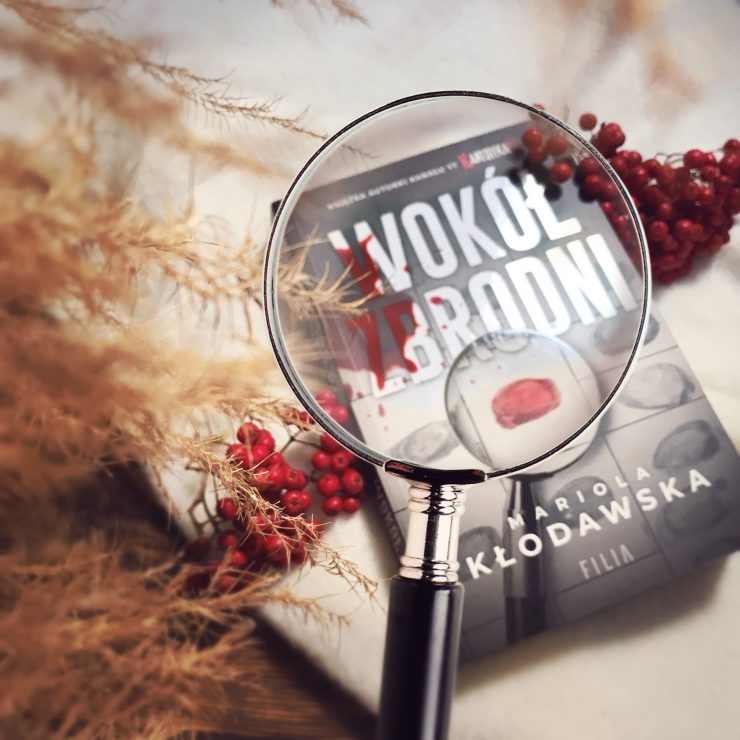Wokół zbrodni, Mariola Kłodawska, Wydawnictwo Filia, fot. Lady Pasja