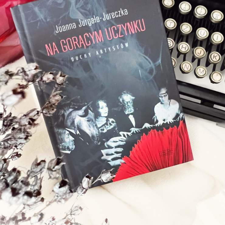 Na gorącym uczynku, Joanna Jurgała-Jureczka, Wydawnictwo Zysk, fot. Lady Pasja