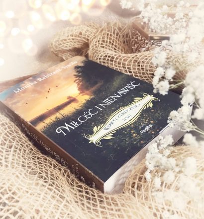 Miłość i nienawiść, Monika Rebizant-Siwiło, Wydawnictwo Replika, fot. Lady Pasja