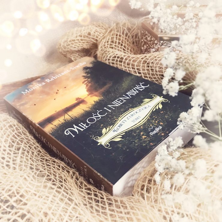 Miłość i nienawiść, Monika Rebizant-Siwiło, Wydawnictwo Replika, fot. Lady Pasja