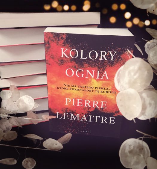 Kolory ognia, Pierre Lemaitre, Wydawnictwo Albatros, fot. Lady Pasja