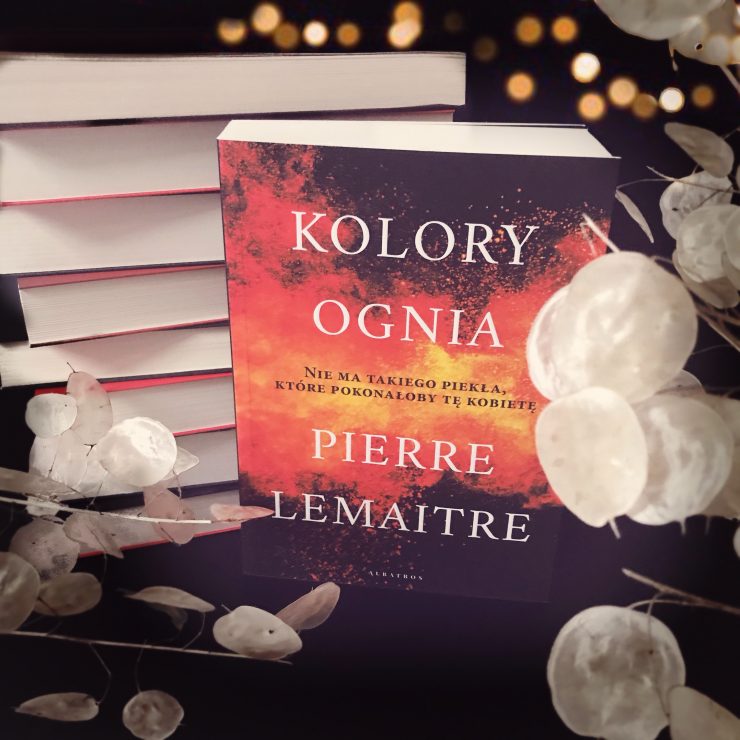 Kolory ognia, Pierre Lemaitre, Wydawnictwo Albatros, fot. Lady Pasja