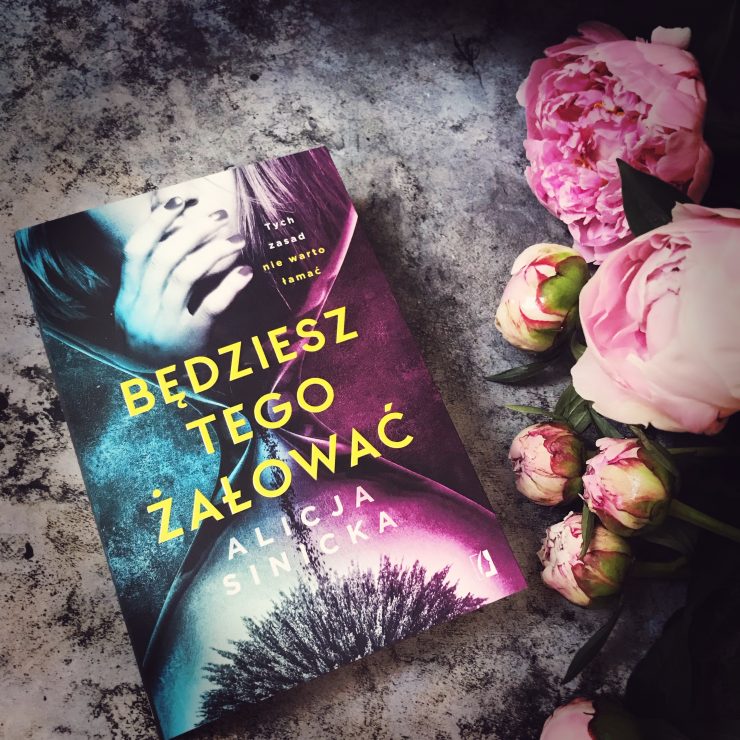 Będziesz tego żałować, Alicja Sinicka, Wydawnictwo Kobiece, fot. Lady Pasja