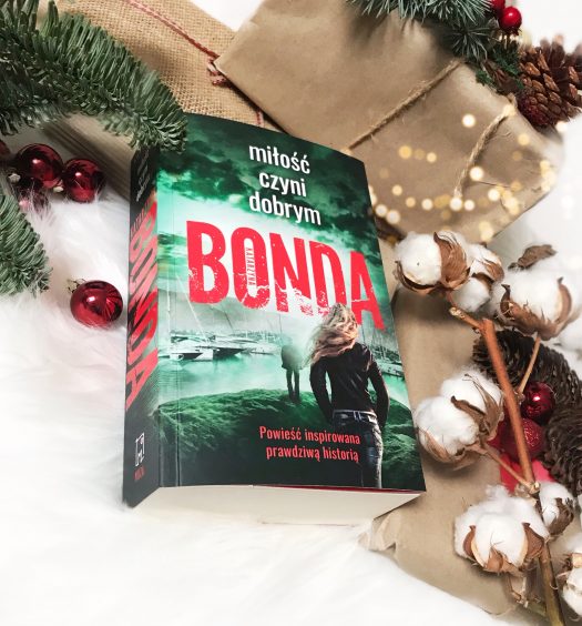 Miłość czyni dobrym, Katarzyna Bonda, Wydawnictwo Muza, fot. Lady Pasja