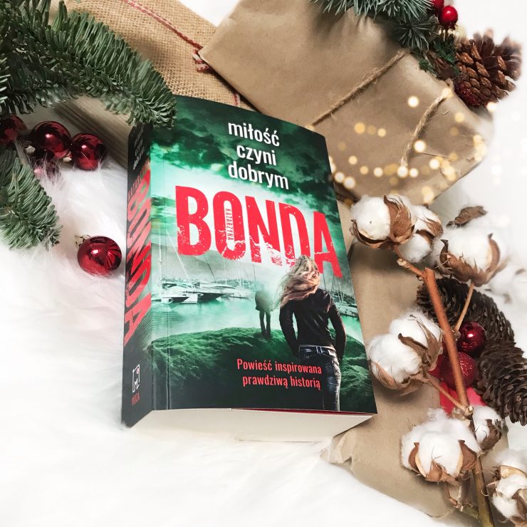 Miłość czyni dobrym, Katarzyna Bonda, Wydawnictwo Muza, fot. Lady Pasja