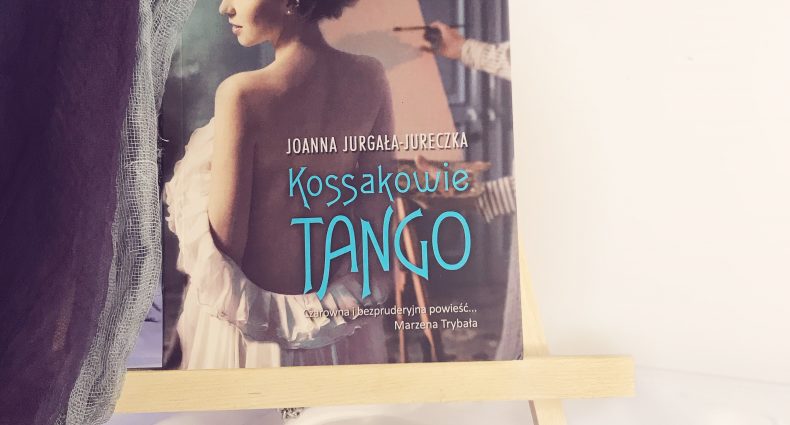 Kossakowie. Tango, Joanna Jurgała-Jureczka, Wydawnictwo Zysk, fot. Lady Pasja