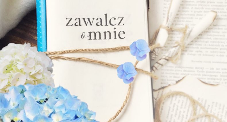 Zawalcz o mnie, Corinne Michaels, Wydawnictwo Muza, fot. Lady Pasja