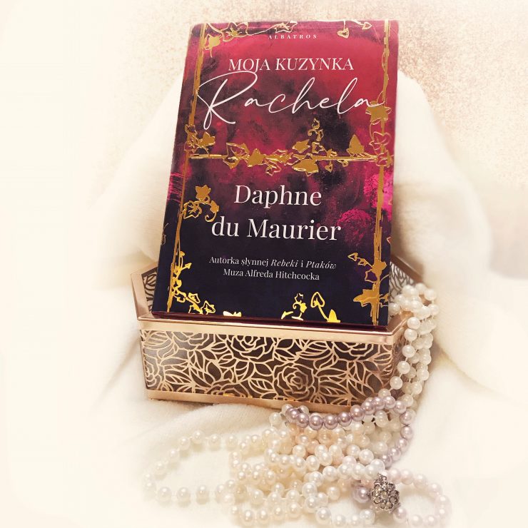 Moja kuzynka Rachela, Daphne du Maurier, Wydawnictwo Albatros, fot. Lady Pasja