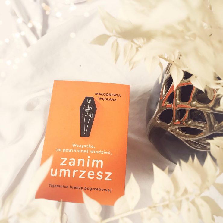 Wszystko, co powinieneś wiedzieć zanim umrzesz. Tajemnice branży pogrzebowej, Małgorzata Węglarz, Wydawnictwo Muza, fot. Lady Pasja