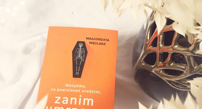 Wszystko, co powinieneś wiedzieć zanim umrzesz. Tajemnice branży pogrzebowej, Małgorzata Węglarz, Wydawnictwo Muza, fot. Lady Pasja