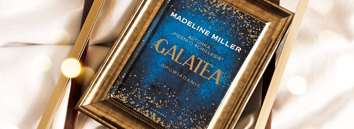 Galatea, Madeline Miller, Wydawnictwo Albatros, Seria butikowa, fot. Lady Pasja