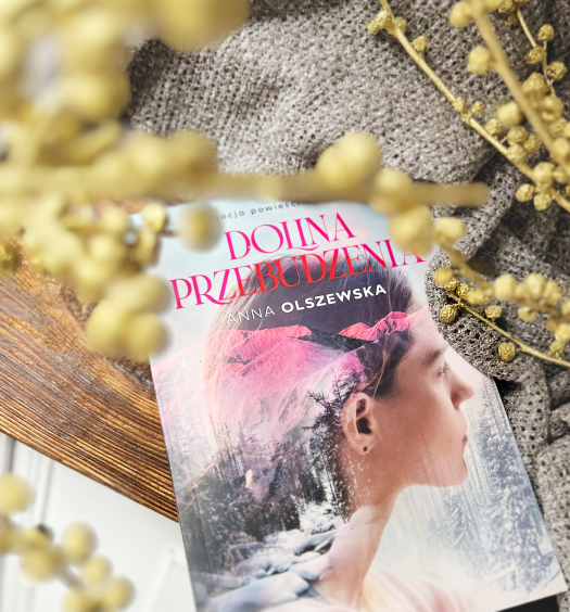 Dolina przebudzenia, Anna Olszewska, Wydawnictwo Zwierciadło, fot. Lady Pasja