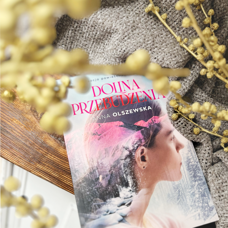 Dolina przebudzenia, Anna Olszewska, Wydawnictwo Zwierciadło, fot. Lady Pasja