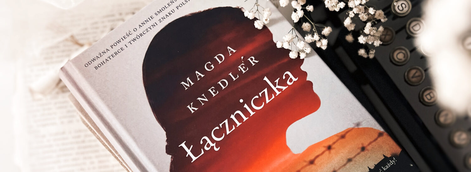 Łączniczka, Magda Knedler, Wydawnictwo Mando, fot. Lady Pasja