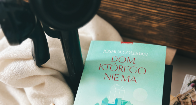Dom, którego nie ma, Joshua Coleman, Wydawnictwo Zwierciadło, fot. Lady Pasja