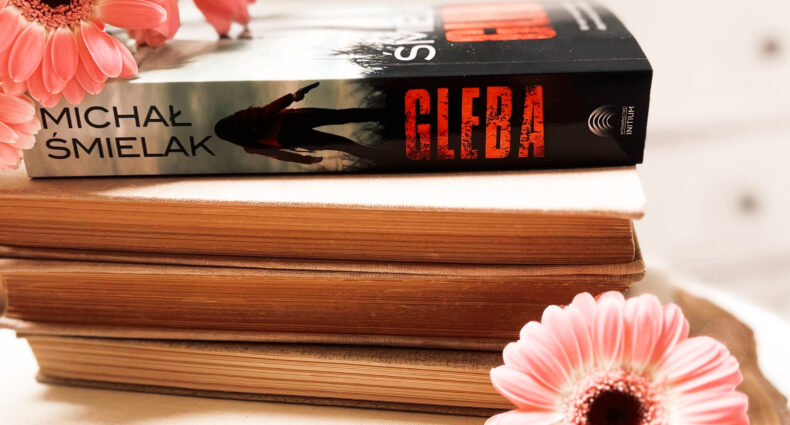 Gleba, Michał Śmielak, Wydawnictwo Initium, fot. Lady Pasja