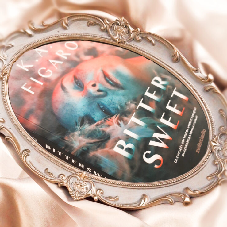 Bittersweet, K.A. Figaro, Wydawnictwo Zwierciadło, fot. Lady Pasja